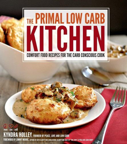 The Primal Low-Carb Kitchen: Comfort Food Recipes for the Carb