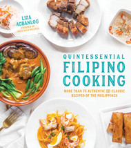 Quintessential Filipino Cooking: 75 Authentic and Classic Recipes of