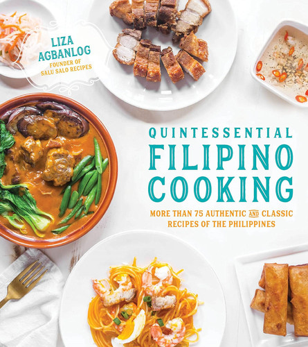 Quintessential Filipino Cooking: 75 Authentic and Classic Recipes of