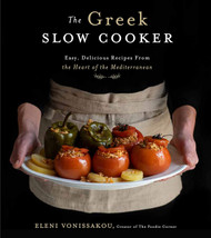 The Greek Slow Cooker: Easy Delicious Recipes From the Heart of the