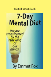 The 7-Day Mental Diet Pocket Workbook: Or How We Are Transformed By
