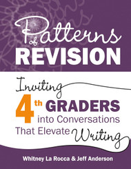 Patterns of Revision Grade 4: Inviting 4th Graders into Conversations