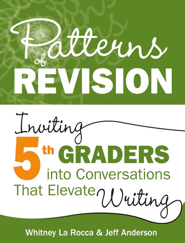 Patterns of Revision Grade 5: Inviting 5th Graders into Conversations