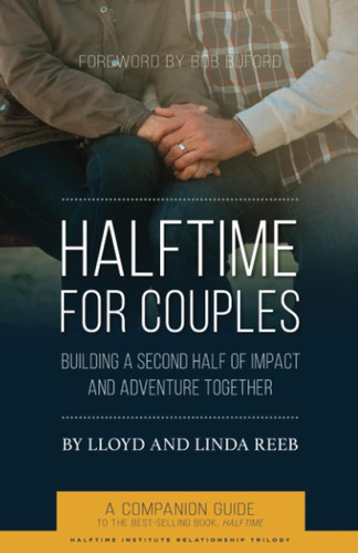 Halftime for Couples: Building a Second Half of Impact and Adventure