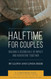 Halftime for Couples: Building a Second Half of Impact and Adventure
