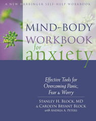 Mind-Body Workbook for Anxiety: Effective Tools for Overcoming Panic