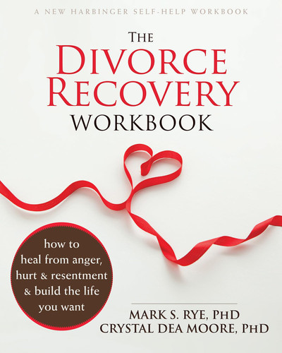 The Divorce Recovery Workbook: How to Heal from Anger Hurt and