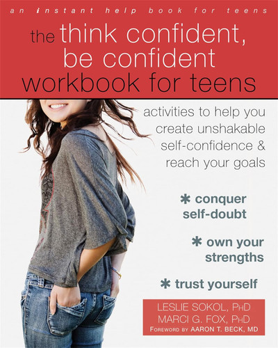 The Think Confident Be Confident Workbook for Teens