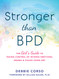 Stronger Than BPD: The Girl's Guide to Taking Control of Intense