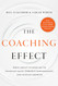 The Coaching Effect: What Great Leaders Do to Increase Sales Enhance