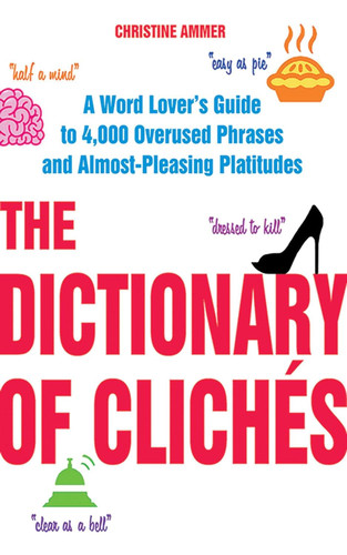 The Dictionary of Cliches