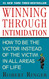 Winning through Intimidation: How to Be the Victor Not the Victim in