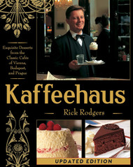Kaffeehaus: Exquisite Desserts from the Classic Cafes of Vienna