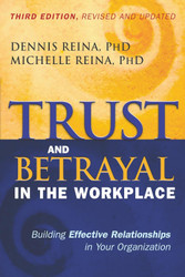 Trust and Betrayal in the Workplace: Building Effective Relationships