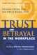 Trust and Betrayal in the Workplace: Building Effective Relationships