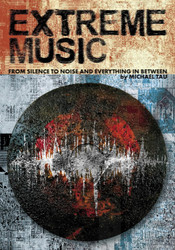 Extreme Music: From Silence to Noise and Everything In between