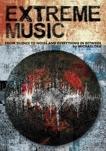 Extreme Music: From Silence to Noise and Everything In between