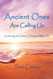 Ancient Ones Are Calling Us: Learning to Listen Changed My Life Ancient Ones Are Calling Us: Learning to Listen Changed My Life