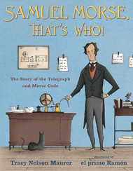 Samuel Morse That's Who!