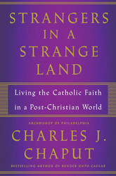 Strangers in a Strange Land: Living the Catholic Faith in a