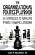 The Organizational Politics Playbook: 50 Strategies to Navigate Power