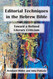 Editorial Techniques in the Hebrew Bible: Reconstructing the Literary