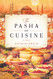 The Pasha of Cuisine: A Novel