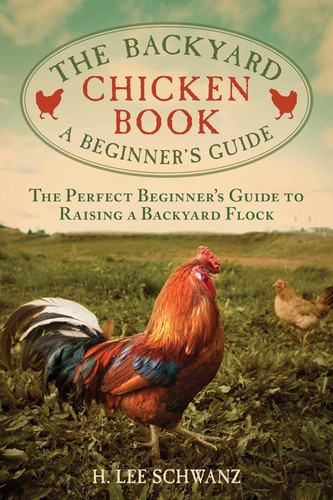 The Backyard Chicken Book: A Beginner's Guide