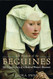 The Wisdom of the Beguines: The Forgotten Story of a Medieval Women's