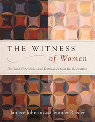 The Witness of Women: Firsthand Experiences and Testimonies from the
