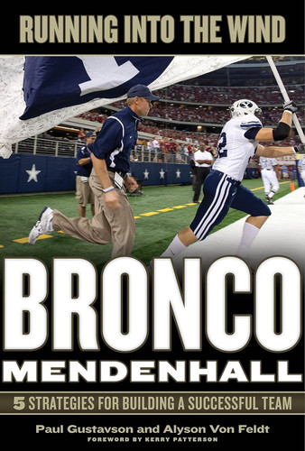 Running into the Wind: Bronco Mendenhall-5 Strategies for Building a