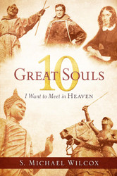 10 Great Souls I Want to Meet in Heaven