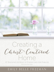 Creating a Christ-Centered Home: 12 Teachings of Jesus to Strengthen