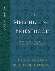 The Melchizedek Priesthood: Understanding the Doctrine Living the