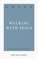 Grief: Walking with Jesus (31-Day Devotionals for Life)