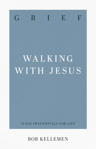 Grief: Walking with Jesus (31-Day Devotionals for Life)