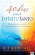 40 Dias con el Espiritu Santo / 40 Days With the Holy Spirit 40 Dias con el Espiritu Santo / 40 Days With the Holy Spirit
