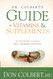 Dr. Colbert's Guide to Vitamins and Supplements: Be Empowered to Make