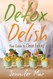 Detox Delish: Your Guide to Clean Eating