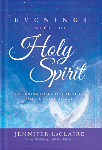 Evenings With the Holy Spirit: Listening Daily to the Still Small