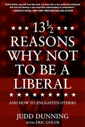 13 1/2 Reasons Why NOT To Be A Liberal