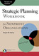 Strategic Planning Workbook for Nonprofit Organizations and Updated Strategic Planning Workbook for Nonprofit Organizations and Updated