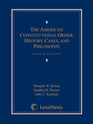 The American Constitutional Order: History Cases and Philosophy