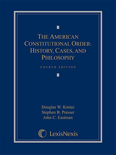 The American Constitutional Order: History Cases and Philosophy