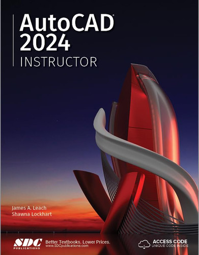 AutoCAD 2024 Instructor: A Student Guide for In-Depth Coverage of
