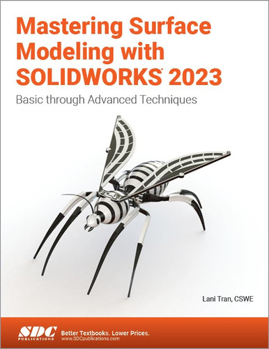 Mastering Surface Modeling With Solidworks 2023: Basic Through