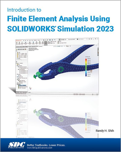 Introduction to Finite Element Analysis Using SOLIDWORKS Simulation