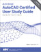 Autodesk AutoCAD Certified User Study Guide