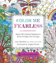 Color Me Fearless: Nearly 100 Coloring Templates to Boost Strength