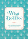 What Do I Do?: Every Wedding Etiquette Question Answered